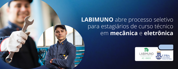 LABIMUNO abre processo seletivo para estagiários de curso técnico em mecânica e eletrônica - ATUALIZADO em 18/10/2022