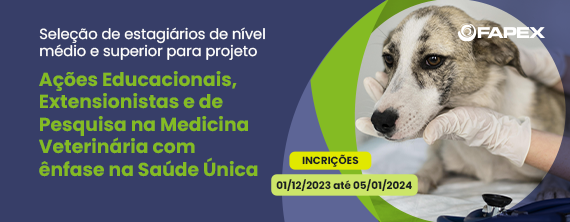 SELEÇÃO DE ESTAGIÁRIOS DE NÍVEL MÉDIO E SUPERIOR PARA O PROJETO AÇÕES EDUCACIONAIS, EXTENSIONISTAS E DE PESQUISA NA MEDICINA VETERINÁRIA COM ÊNFASE NA SAÚDE ÚNICA
