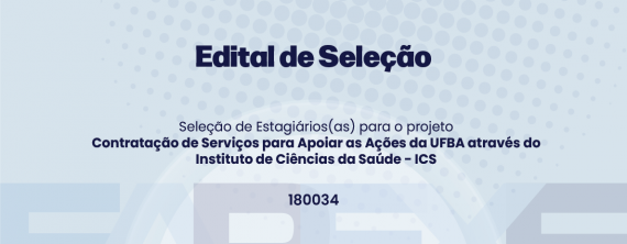 EDITAL Nº001/2025 - Seleção de estagiários (as) para o ICS